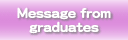 Message from graduates